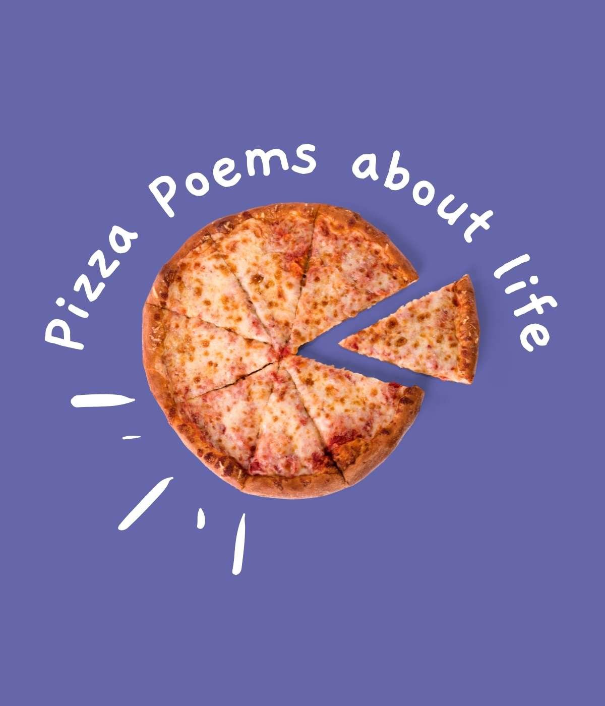 Pizza Poems About Life