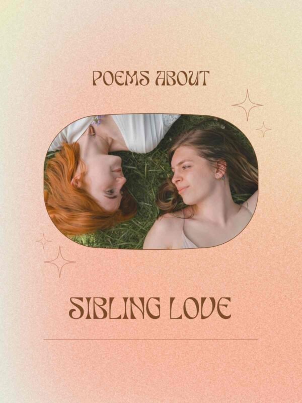 21 Poems About Siblings For Love & Life - Aestheticpoems