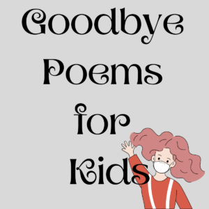 21+ Goodbye Poems for Kids - Aestheticpoems