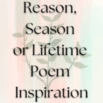 11 Reason, Season &amp; A Lifetime Poem Inspiration - Aestheticpoems