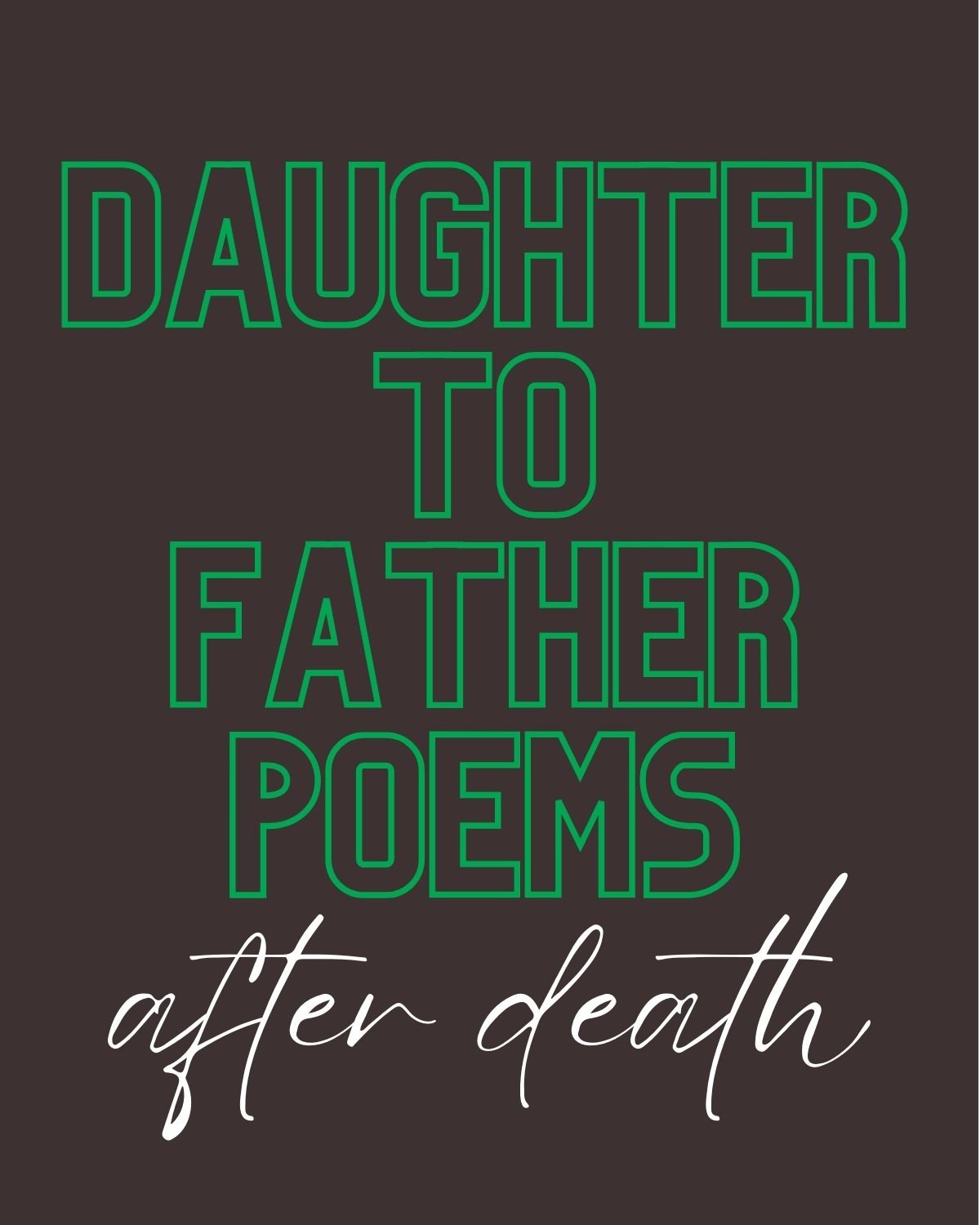 83 Daughter To Father Poems After Death Aestheticpoems